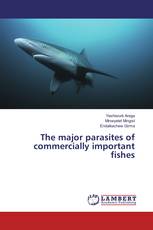 The major parasites of commercially important fishes