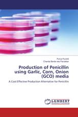 Production of Penicillin using Garlic, Corn, Onion (GCO) media