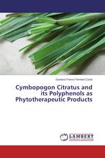Cymbopogon Citratus and its Polyphenols as Phytotherapeutic Products