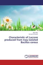 Characteristic of Laccase produced from Iraq isolated Bacillus cereus