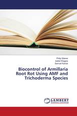 Biocontrol of Armillaria Root Rot Using AMF and Trichoderma Species