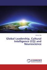 Global Leadership, Cultural Intelligence (CQ) and Neuroscience