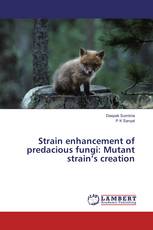 Strain enhancement of predacious fungi: Mutant strain’s creation