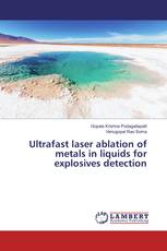 Ultrafast laser ablation of metals in liquids for explosives detection
