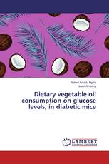 Dietary vegetable oil consumption on glucose levels, in diabetic mice