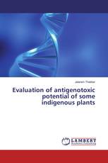 Evaluation of antigenotoxic potential of some indigenous plants