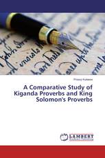 A Comparative Study of Kiganda Proverbs and King Solomon's Proverbs