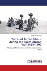 Traces of forced labour during the South African War 1899-1902