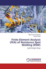 Finite Element Analysis (FEA) of Resistance Spot Welding (RSW)