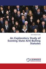 An Exploratory Study of Existing State Anti-Bulling Statutes