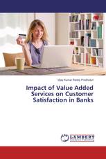 Impact of Value Added Services on Customer Satisfaction in Banks