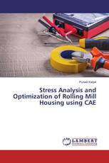 Stress Analysis and Optimization of Rolling Mill Housing using CAE