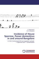 Incidence of House Sparrow, Passer domesticus in and around Bangalore