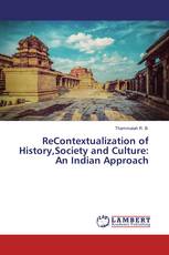 ReContextualization of History,Society and Culture: An Indian Approach