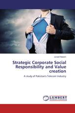 Strategic Corporate Social Responsibility and Value creation