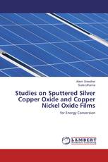 Studies on Sputtered Silver Copper Oxide and Copper Nickel Oxide Films
