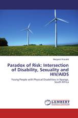 Paradox of Risk: Intersection of Disability, Sexuality and HIV/AIDS