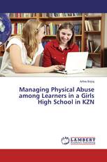 Managing Physical Abuse among Learners in a Girls High School in KZN