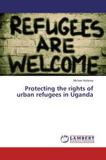 Protecting the rights of urban refugees in Uganda