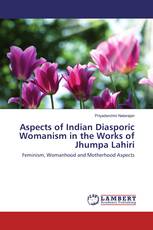 Aspects of Indian Diasporic Womanism in the Works of Jhumpa Lahiri