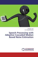 Speech Processing with Adaptive Cascaded Median Based Noise Estimation