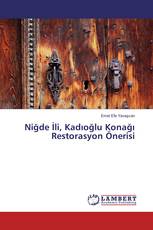 Niğde İli, Kadıoğlu Konağı Restorasyon Önerisi