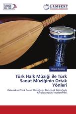 Türk Halk Müziği ile Türk Sanat Müziğinin Ortak Yönleri