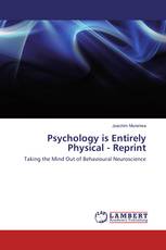 Psychology is Entirely Physical - Reprint