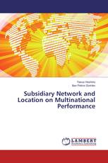 Subsidiary Network and Location on Multinational Performance