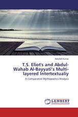 T.S. Eliot's and Abdul-Wahab Al-Bayyati’s Multi-layered Intertextualiy
