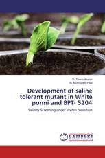 Development of saline tolerant mutant in White ponni and BPT- 5204