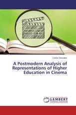 A Postmodern Analysis of Representations of Higher Education in Cinema