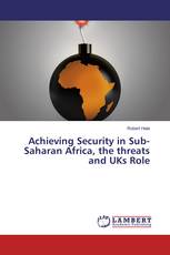 Achieving Security in Sub-Saharan Africa, the threats and UKs Role
