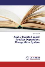 Arabic Isolated Word Speaker Dependent Recognition System