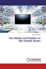 The Media and Politics in the United States