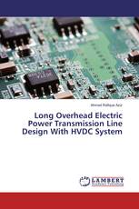 Long Overhead Electric Power Transmission Line Design With HVDC System