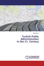 Turkish Public Administration in the 21. Century