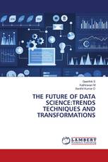 THE FUTURE OF DATA SCIENCE:TRENDS TECHNIQUES AND TRANSFORMATIONS