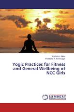 Yogic Practices for Fitness and General Wellbeing of NCC Girls