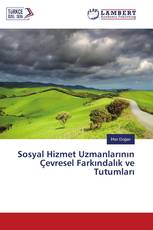 Sosyal Hizmet Uzmanlarının Çevresel Farkındalık ve Tutumları