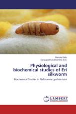 Physiological and biochemical studies of Eri silkworm