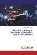 Physical Training in Rhythmic Gymnastics Theory and Practice