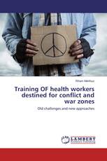 Training OF health workers destined for conflict and war zones