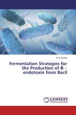 Fermentation Strategies for the Production of δ – endotoxin from Bacil