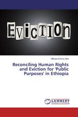 Reconciling Human Rights and Eviction for 'Public Purposes' in Ethiopia