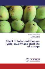 Effect of foliar nutrition on yield, quality and shelf-life of mango