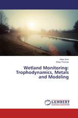 Wetland Monitoring: Trophodynamics, Metals and Modeling