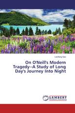 On O'Neill's Modern TragedyA Study of Long Day's Journey Into Night