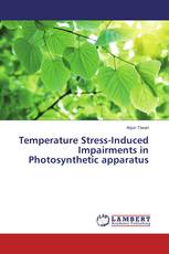 Temperature Stress-Induced Impairments in Photosynthetic apparatus