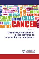 Modelling/Verification of doses delivered to deformable moving targets